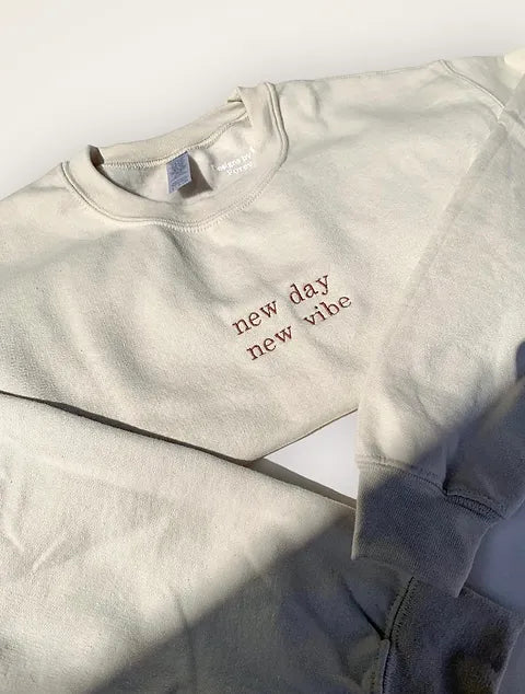 New day, new vibe embroidered crewneck