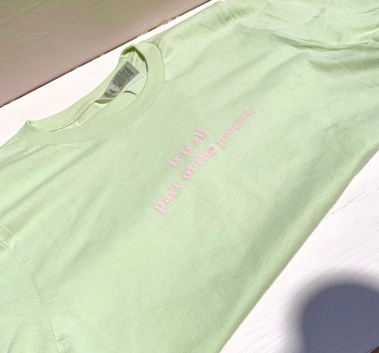 It is all part of the process tee