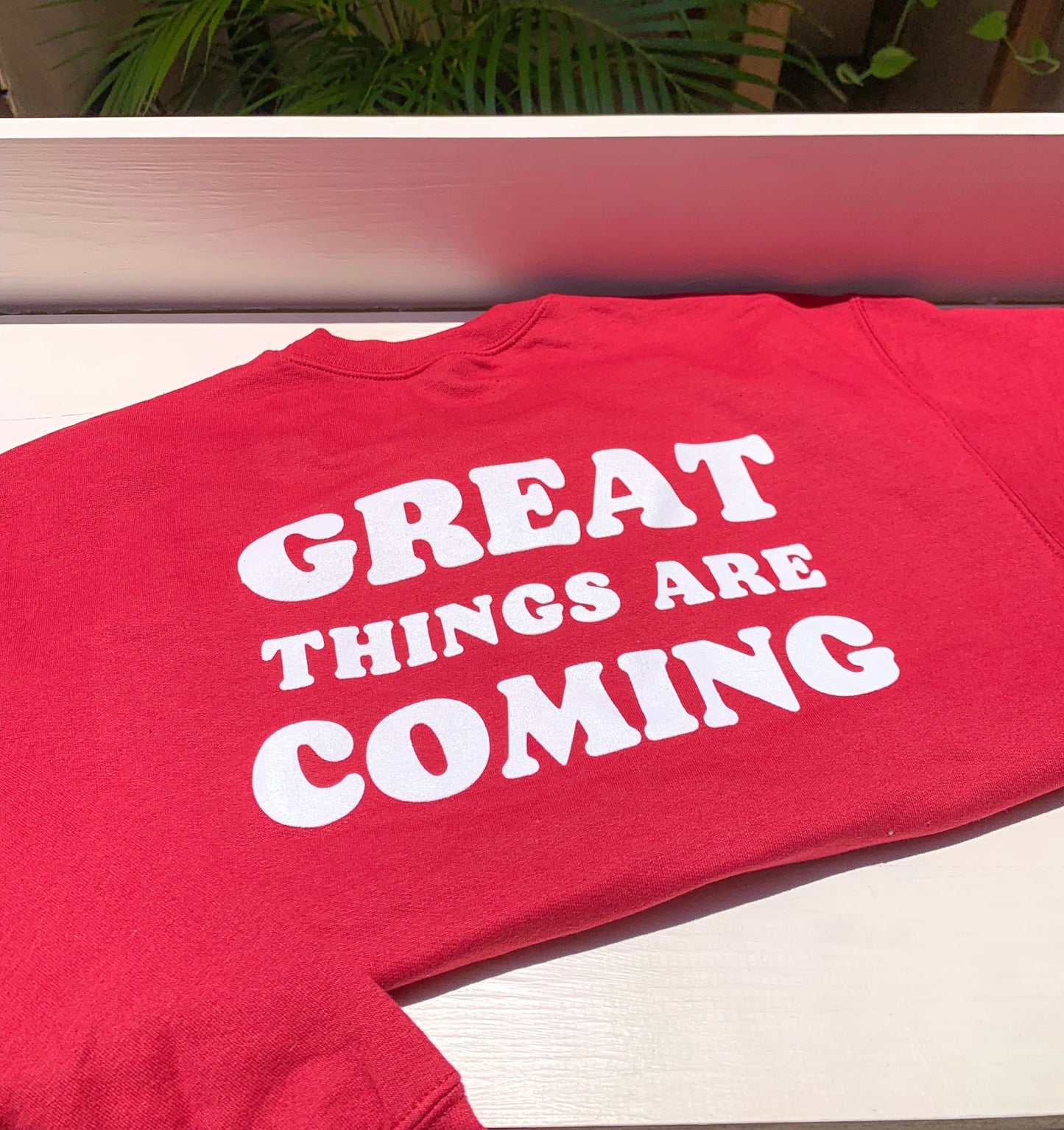 Great things are coming crewneck sweatshirt