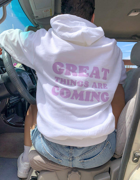 Great things are coming hoodie