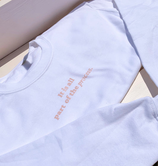 It is all part of the process crewneck sweatshirt