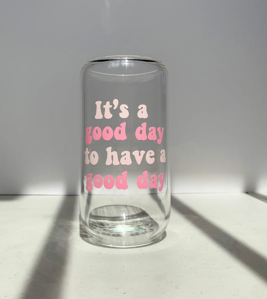 Good day glass cup