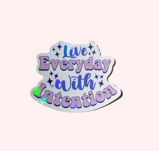 Live everyday with intention sticker