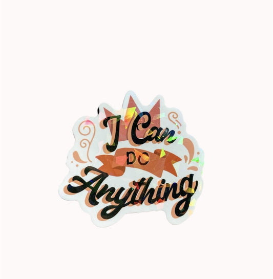 I can do anything sticker