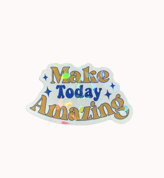 Make today amazing sticker